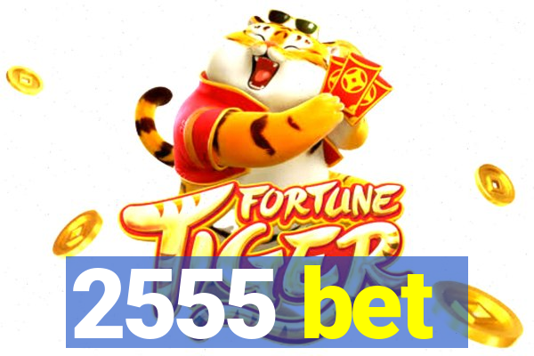 2555 bet